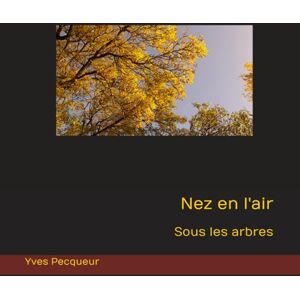 Pecqueur, Yves Nez en l'air: Sous les arbres Pecqueur, Yves Nez en l'air: Sous les arbres