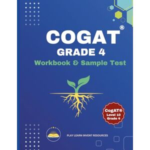 Invent™, PlayLearn CogAT® Grade 4 Workbook: Gifted & Talented Test Prep Level 10: Includes a Full-Length Sample Test Build Reasoning & Critical Thinking Skills Invent™, PlayLearn CogAT® Grade 4 Workbook: Gifted & Talented Test Prep Level 10: Includes a Full-Length Sample Test Build Reasoning & Critical Thinking Skills
