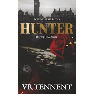 Tennent, VR Hunter: Die Level Serie: Buch 4; Deutsche Ausgabe. Tennent, VR Hunter: Die Level Serie: Buch 4; Deutsche Ausgabe.