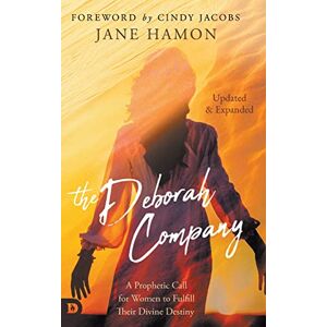 Hamon, Jane The Deborah Company (Updated and Expanded): A Prophetic Call for Women to Fulfill Their Divine Destiny Hamon, Jane The Deborah Company (Updated and Expanded): A Prophetic Call for Women to Fulfill Their Divine Destiny