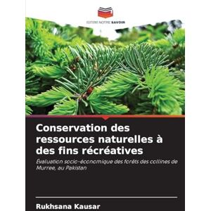 Kausar, Rukhsana Conservation des ressources naturelles à des fins récréatives: Évaluation socio-économique des forêts des collines de Murree, au Pakistan Kausar, Rukhsana Conservation des ressources naturelles à des fins récréatives: Évaluation socio-économique des forêts des collines de Murree, au Pakistan