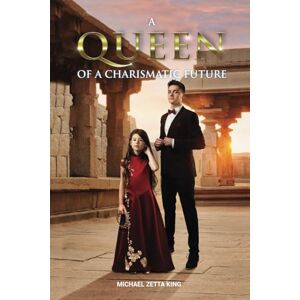 Zetta King, Michael A QUEEN OF A CHARISMATIC FUTURE: Now is the time for strong and confident women to step up into the spotlight. Zetta King, Michael A QUEEN OF A CHARISMATIC FUTURE: Now is the time for strong and confident women to step up into the spotlight.