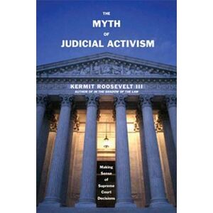 Yale University Press The Myth of Judicial Activism: Making Sense of Supreme Court Decisions Yale University Press The Myth of Judicial Activism: Making Sense of Supreme Court Decisions