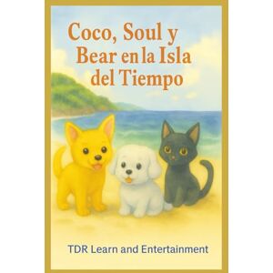 Learn and Entertainment, TDR Coco, Soul y Bear en la Isla del Tiempo: Una aventura sobre la amistad, el tiempo y la magia de estar juntos Learn and Entertainment, TDR Coco, Soul y Bear en la Isla del Tiempo: Una aventura sobre la amistad, el tiempo y la magia de estar juntos