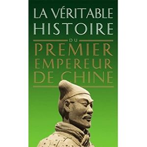 Chaussende, Damien La Veritable Histoire Du Premier Empereur De Chine: 8 (La Veritable Histoire De...) Chaussende, Damien La Veritable Histoire Du Premier Empereur De Chine: 8 (La Veritable Histoire De...)
