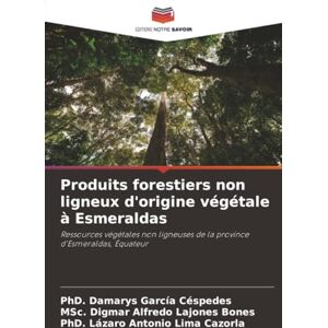 García Céspedes, PhD. Damarys Produits forestiers non ligneux d'origine végétale à Esmeraldas: Ressources végétales non ligneuses de la province d'Esmeraldas, Équateur García Céspedes, PhD. Damarys Produits forestiers non ligneux d'origine végétale à Esmeraldas: Ressources végétales non ligneuses de la province d'Esmeraldas, Équateur