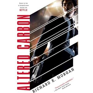 Morgan, Richard K. K. Altered Carbon: 1 (Takeshi Kovacs) Morgan, Richard K. K. Altered Carbon: 1 (Takeshi Kovacs)