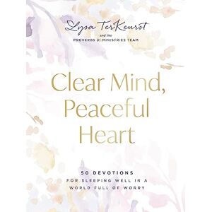 TerKeurst, Lysa Clear Mind, Peaceful Heart: 50 Devotions for Sleeping Well in a World Full of Worry (A 50-Day Devotional) TerKeurst, Lysa Clear Mind, Peaceful Heart: 50 Devotions for Sleeping Well in a World Full of Worry (A 50-Day Devotional)