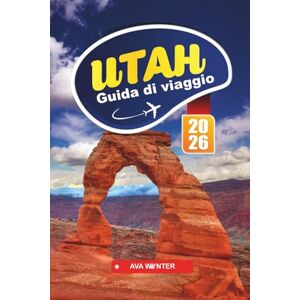 WYNTER, AVA UTAH Guida di viaggio 2026: Parchi nel deserto, dove alloggiare, strade panoramiche, sentieri escursionistici e consigli di viaggio attraverso la Red Rock Wilderness americana WYNTER, AVA UTAH Guida di viaggio 2026: Parchi nel deserto, dove alloggiare, strade panoramiche, sentieri escursionistici e consigli di viaggio attraverso la Red Rock Wilderness americana