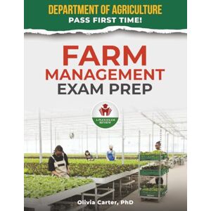 CARTER PHD, OLIVIA FARM MANAGEMENT EXAM PREP CARTER PHD, OLIVIA FARM MANAGEMENT EXAM PREP