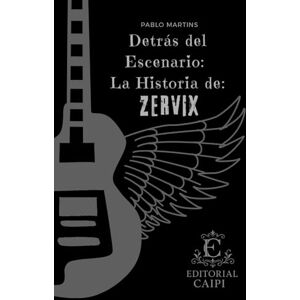 Martins, Pablo Detrás del Escenario: La Historia de ZERVIX Martins, Pablo Detrás del Escenario: La Historia de ZERVIX