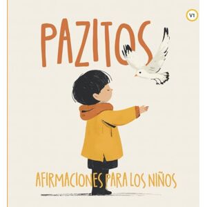 Ramos, Javier Alejandro Martín Pazitos: Afirmaciones para tu niñ@ Ramos, Javier Alejandro Martín Pazitos: Afirmaciones para tu niñ@