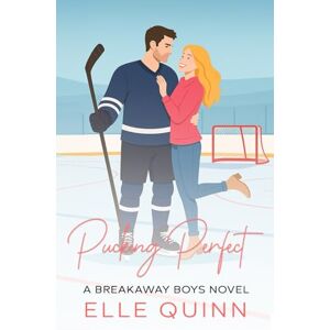 Quinn, Elle Pucking Perfect: A Grumpy x Sunshine Fake Dating Hockey Romance: 1 (The Breakaway Boys Hockey Romance) Quinn, Elle Pucking Perfect: A Grumpy x Sunshine Fake Dating Hockey Romance: 1 (The Breakaway Boys Hockey Romance)