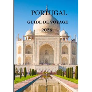 Jack, Alex Portugal Guide de voyage 2026: « Le compagnon de voyage ultime – Explorez, vivez et tombez amoureux de l’âme chaleureuse du Portugal » Jack, Alex Portugal Guide de voyage 2026: « Le compagnon de voyage ultime – Explorez, vivez et tombez amoureux de l’âme chaleureuse du Portugal »