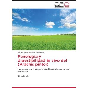 Hugo Boss Fenología y digestibilidad in vivo del (Arachis pintoi): Leguminosa forrajera en diferentes edades de corte 2ª edición Hugo Boss Fenología y digestibilidad in vivo del (Arachis pintoi): Leguminosa forrajera en diferentes edades de corte 2ª edición