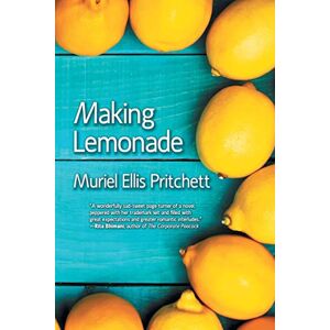 Pritchett, Muriel Ellis Making Lemonade (Feisty Women's Fiction) Pritchett, Muriel Ellis Making Lemonade (Feisty Women's Fiction)
