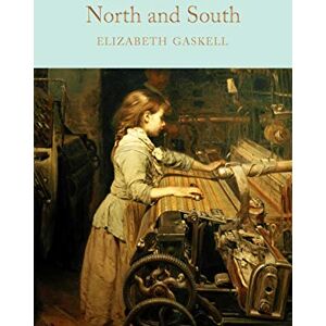 Gaskell, Elizabeth North and South: Elizabeth Gaskell: 113 (Macmillan Collector's Library, 113) Gaskell, Elizabeth North and South: Elizabeth Gaskell: 113 (Macmillan Collector's Library, 113)