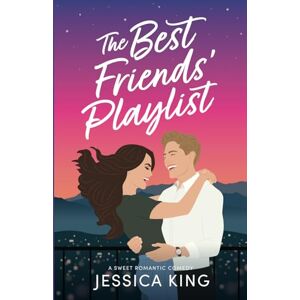 King, Jessica The Best Friends' Playlist: A Sweet Romantic Comedy (Pine Lakes Lovers) King, Jessica The Best Friends' Playlist: A Sweet Romantic Comedy (Pine Lakes Lovers)