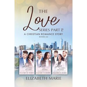 Marie, Elizabeth The Love Series Part Two: A Christian Romance Story: 6 Marie, Elizabeth The Love Series Part Two: A Christian Romance Story: 6