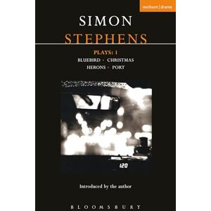 Stephens, Simon Simon Stephens Plays 1: "Bluebird", "Christmas", "Herons", "Port" (Contemporary Dramatists) Stephens, Simon Simon Stephens Plays 1: "Bluebird", "Christmas", "Herons", "Port" (Contemporary Dramatists)