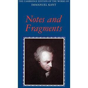 Philosophy Notes and Fragments (The Cambridge Edition of the Works of Immanuel Kant) Philosophy Notes and Fragments (The Cambridge Edition of the Works of Immanuel Kant)