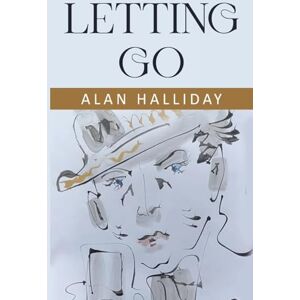 Halliday, Alan Letting Go Halliday, Alan Letting Go