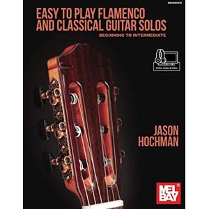 Hochman, Jason Easy to Play Flamenco and Classical Guitar Solos Hochman, Jason Easy to Play Flamenco and Classical Guitar Solos