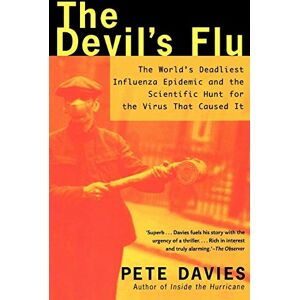 Davies, Pete Devil's Flu: The World's Deadliest Influenza Epidemic and the Scientific Hunt for the Virus That Caused It Davies, Pete Devil's Flu: The World's Deadliest Influenza Epidemic and the Scientific Hunt for the Virus That Caused It