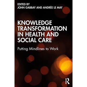 Allied Knowledge Transformation in Health and Social Care: Putting Mindlines to Work Allied Knowledge Transformation in Health and Social Care: Putting Mindlines to Work