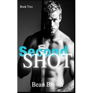 Brown, Beau Second Shot: Gay Hockey MM Romance (Hockey Bros MM Romance) Brown, Beau Second Shot: Gay Hockey MM Romance (Hockey Bros MM Romance)