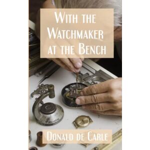 de Carle, Donald With the Watchmaker at the Bench de Carle, Donald With the Watchmaker at the Bench