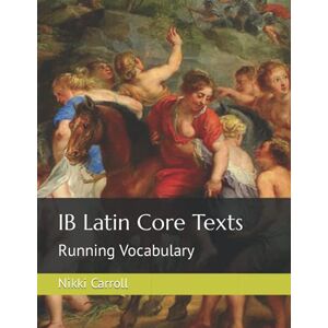 Carroll, Nikki IB Latin Core Texts: Running Vocabulary (Latin Running Vocabulary) Carroll, Nikki IB Latin Core Texts: Running Vocabulary (Latin Running Vocabulary)