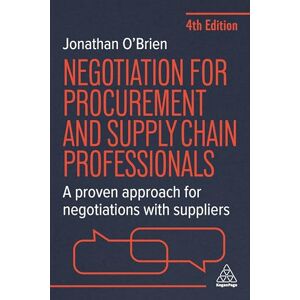 O'Brien, Jonathan Negotiation for Procurement and Supply Chain Professionals: A Proven Approach for Negotiations with Suppliers O'Brien, Jonathan Negotiation for Procurement and Supply Chain Professionals: A Proven Approach for Negotiations with Suppliers