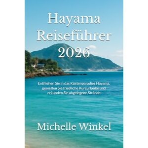Winkel, Michelle Hayama Reiseführer 2026: Entfliehen Sie in das Küstenparadies Hayama, genießen Sie friedliche Kurzurlaube und erkunden Sie abgelegene Strände Winkel, Michelle Hayama Reiseführer 2026: Entfliehen Sie in das Küstenparadies Hayama, genießen Sie friedliche Kurzurlaube und erkunden Sie abgelegene Strände
