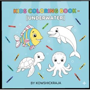 D, Mr KOWSHICKRAJA R “Underwater Adventure Coloring Book for Kids”: Fun & Educational Sea Animal Coloring Pages — Includes Turtles, Fish, Jellyfish, Crabs, Seals, and More! D, Mr KOWSHICKRAJA R “Underwater Adventure Coloring Book for Kids”: Fun & Educational Sea Animal Coloring Pages — Includes Turtles, Fish, Jellyfish, Crabs, Seals, and More!