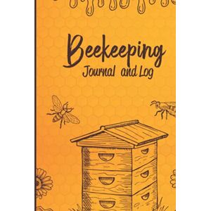 Lab, Beekeeping Beekeeping Journal and Log: Beginning Beekeeping Log Book and inspection notebook, beekeeping record book gift for beekeepers?Bee Journal Notebook, Beekeepers Journal Lab, Beekeeping Beekeeping Journal and Log: Beginning Beekeeping Log Book and inspection notebook, beekeeping record book gift for beekeepers?Bee Journal Notebook, Beekeepers Journal