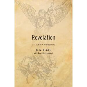 G K Beale The Book of Revelation: A Shorter Exegetical Commentary: A Shorter Commentary G K Beale The Book of Revelation: A Shorter Exegetical Commentary: A Shorter Commentary