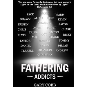 Cobb, Gary L Fathering Addicts Cobb, Gary L Fathering Addicts