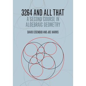 Eisenbud, David 3264 and All That: A Second Course in Algebraic Geometry Eisenbud, David 3264 and All That: A Second Course in Algebraic Geometry