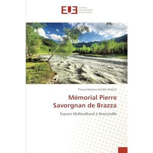 Kouka Sango, Thierry Maslove Mémorial Pierre Savorgnan de Brazza: Espace Multiculturel à Brazzaville Kouka Sango, Thierry Maslove Mémorial Pierre Savorgnan de Brazza: Espace Multiculturel à Brazzaville