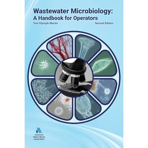 Toni Wastewater Microbiology: A Handbook for Operators, Second Edition Toni Wastewater Microbiology: A Handbook for Operators, Second Edition