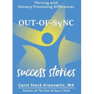 Kranowitz, Carol Stock Extrasensory Grace: Success Stories About Out-of-Sync People Kranowitz, Carol Stock Extrasensory Grace: Success Stories About Out-of-Sync People