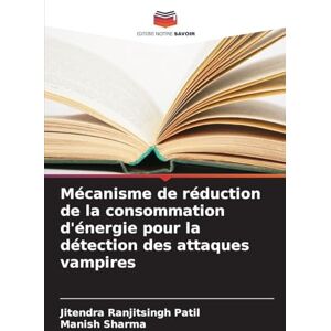 Patil, Jitendra Ranjitsingh Mécanisme de réduction de la consommation d'énergie pour la détection des attaques vampires Patil, Jitendra Ranjitsingh Mécanisme de réduction de la consommation d'énergie pour la détection des attaques vampires