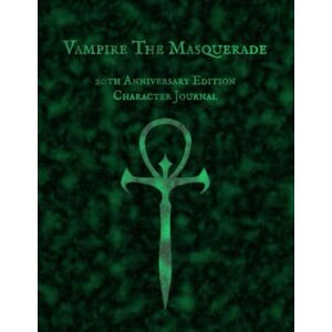 Hart, Nel Vampire The Masquerade 20th Anniversary Edition Character Journal: Neonate/Standard Edition (Tabletop RPG Journals) Hart, Nel Vampire The Masquerade 20th Anniversary Edition Character Journal: Neonate/Standard Edition (Tabletop RPG Journals)
