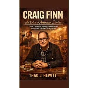 Hewitt, Thao J. Craig Finn: The Voice of American Stories – From The Hold Steady Frontman to Indie Rock’s Master Storyteller Hewitt, Thao J. Craig Finn: The Voice of American Stories – From The Hold Steady Frontman to Indie Rock’s Master Storyteller