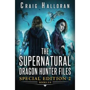 Halloran, Craig The Supernatural Dragon Hunter Files Special Edition #2 (Books 5 8) (Supernatural Bounty Hunter Special Editions) Halloran, Craig The Supernatural Dragon Hunter Files Special Edition #2 (Books 5 8) (Supernatural Bounty Hunter Special Editions)