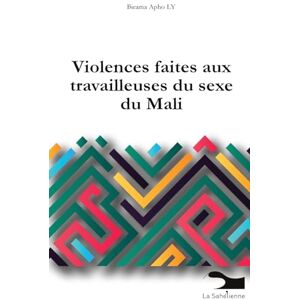 Ly, Birama Apho Les violences faites aux travailleuses du sexe: Une étude réalisée dans le cadre du programme de recherche interventionnelle sur la santé sexuelle et ... clés en Afrique de l'Ouest (POCAO) Ly, Birama Apho Les violences faites aux travailleuses du sexe: Une étude réalisée dans le cadre du programme de recherche interventionnelle sur la santé sexuelle et ... clés en Afrique de l'Ouest (POCAO)