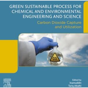 Green Sustainable Process for Chemical and Environmental Engineering and Science: Carbon Dioxide Capture and Utilization Green Sustainable Process for Chemical and Environmental Engineering and Science: Carbon Dioxide Capture and Utilization
