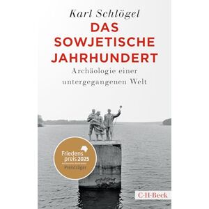 Schlögel, Karl Das sowjetische Jahrhundert: Archäologie einer untergegangenen Welt. Friedenspreis des deutschen Buchhandels 2025 für Karl Schlögel Schlögel, Karl Das sowjetische Jahrhundert: Archäologie einer untergegangenen Welt. Friedenspreis des deutschen Buchhandels 2025 für Karl Schlögel