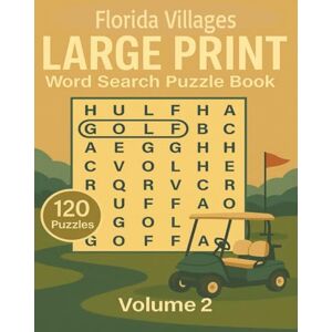 Fraser, Tyriq cj FLORIDA VILLAGES LARGE PRINT WORD SEARCH VOLUME 2: 120 Easy-to-Read Puzzles for Seniors and Adults Relaxing Brain Games with Answer Key (Florida Villages Large Print Word Search Series) Fraser, Tyriq cj FLORIDA VILLAGES LARGE PRINT WORD SEARCH VOLUME 2: 120 Easy-to-Read Puzzles for Seniors and Adults Relaxing Brain Games with Answer Key (Florida Villages Large Print Word Search Series)